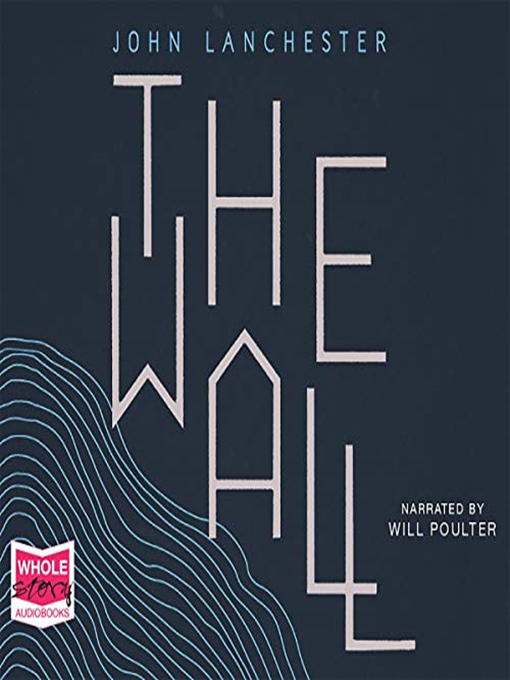 Title details for The Wall by John Lanchester - Available